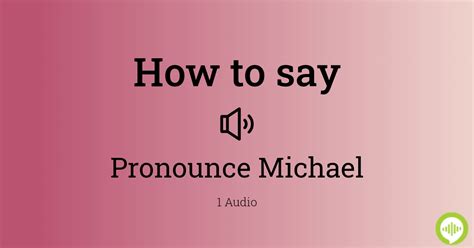 How to pronounce Michael in English .